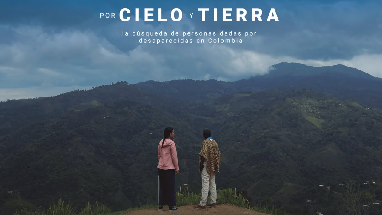 Por Cielo y Tierra, la búsqueda de personas dadas por desaparecidas en Colombia