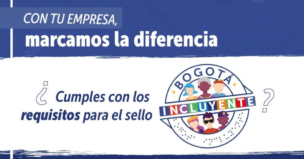 ¿Cuáles empresas pueden inscribirse para ganar Sello Bogotá Incluyente? Entérate