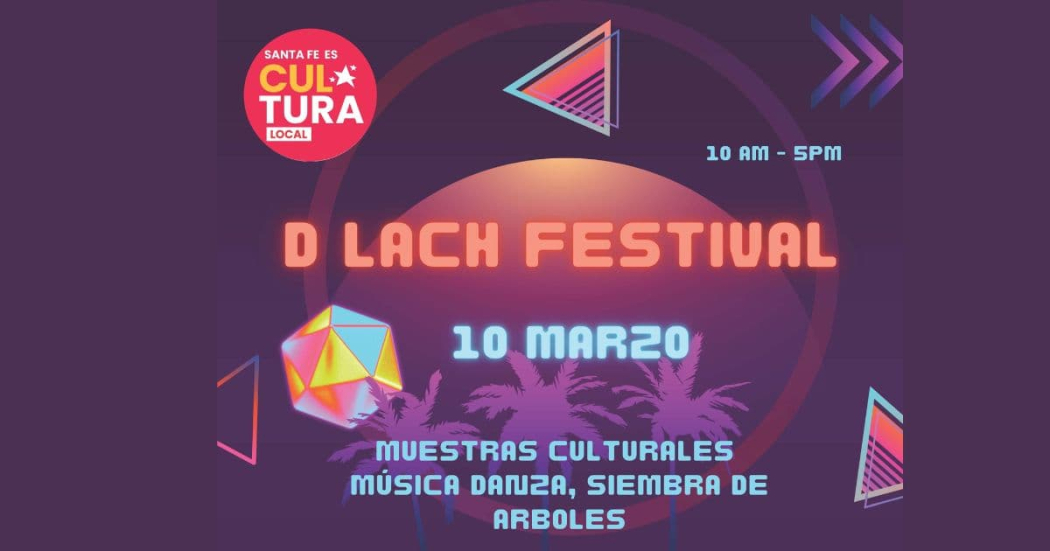 Marzo 9: D'Lach Festival: Cultural, música, danza y siembra de árboles