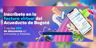 Imagen gráfica relacionada con el descuento en Maloka por pasarse a factura virtual del Acueducto