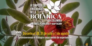 Serán tres días de actividades magistrales de forma presencial y virtual. Pieza: Jardín Botánico