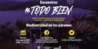 ¿Te interesa el cuidado de los páramos? Acompáñanos en la conversación sobre este tema en #EncuentrosTodoBien, un espacio para promover el cuidado de la biodiversidad en nuestra ciudad.