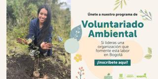 Inscripciones para programa de voluntariado ambiental en Bogotá 2023