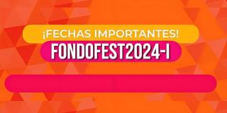 Estas son las fechas que siguen en la convocatoria de Fondo FEST 2024