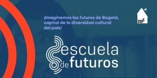 Convocatorias en Bogotá inscríbete hasta 18 octubre Escuela de Futuros