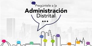 Ciudadanos podrán preguntar Administración Distrital sobre su gestión