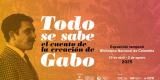 Planes en Bogotá exposición de Gabo del 23 de abril al 2 de agosto