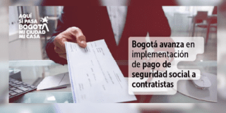 Bogotá ajusta el pago de seguridad social para contratistas 2025