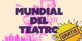 Programación gratuita en el Día Internacional del Teatro
